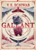 V. E. Schwab - Gallant