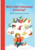 Anne Scheller - Miért nincs mindennap karácsony? - Mesék kíváncsi gyerekeknek