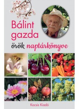 Bálint György - Bálint gazda örök naptárkönyve Bálint György - Bálint gazda örök naptárkönyve, null 2022 antikvár könyv