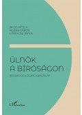Badó Attila, Feleky Gábor, Lőrinczy János - Ülnök a bíróságon - Jogszociológiai vizsgálat