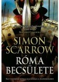 Simon Scarrow - Róma becsülete - Egy vakmerő római kalandjai a hadseregben