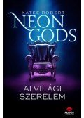 Katee Robert - Neon Gods - Alvilági szerelem