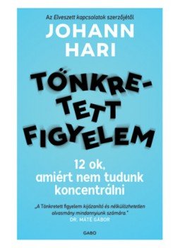 Johann Hari - Tönkretett figyelem - 12 ok, amiért nem tudunk koncentrálni Johann Hari - Tönkretett figyelem - 12 ok, amiért nem tudunk koncentrálni, null 2022 antikvár könyv