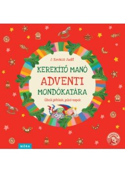 J. Kovács Judit - Kerekítő manó adventi mondókatára J. Kovács Judit - Kerekítő manó adventi mondókatára, null 2023 antikvár könyv