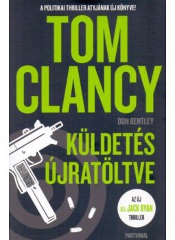 Tom Clancy, Don Bentley - Küldetés újratöltve Tom Clancy, Don Bentley - Küldetés újratöltve, null 2022 antikvár könyv