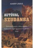 Almásy László - Autóval Szudánba