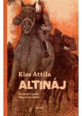 Kiss Attila - Altináj - felújított kiadás