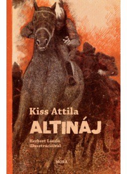 Kiss Attila - Altináj - felújított kiadás Kiss Attila - Altináj - felújított kiadás, null 2022 antikvár könyv