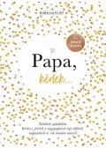 Elma Van Vliet - Papa, kérlek... - Emlékek ajándékba. Kérdezz-felelek a nagypapával régi időkről, napjainkról és sok minden másról.