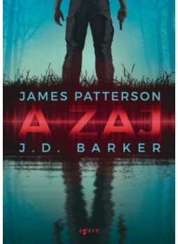 James Patterson, J. D. Barker - A zaj James Patterson, J. D. Barker - A zaj, null 2022 antikvár könyv
