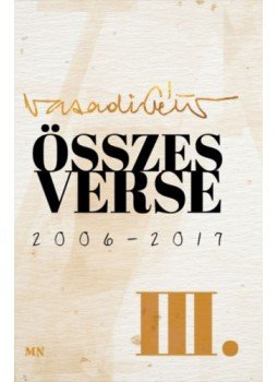 Vasadi Péter - Összes verse III. - 2006-2017 Vasadi Péter - Összes verse III. - 2006-2017, null 2022 antikvár könyv