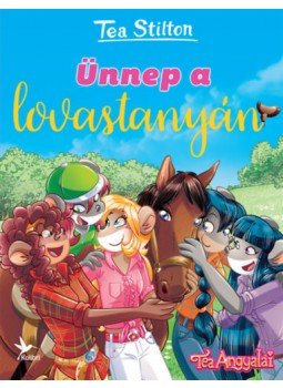 Tea Stilton - Ünnep a lovastanyán Tea Stilton - Ünnep a lovastanyán, null 2022 antikvár könyv