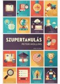 Peter Hollins - Szupertanulás