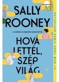 Sally Rooney - Hová lettél, szép világ - puha kötés