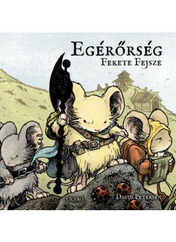 David Petersen - Egérőrség - A Fekete Fejsze David Petersen - Egérőrség - A Fekete Fejsze, null 2022 antikvár könyv
