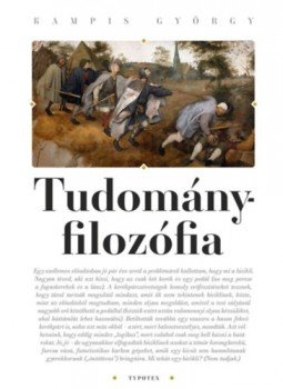KAMPIS GYÖRGY - Tudományfilozófia KAMPIS GYÖRGY - Tudományfilozófia, null 2022 antikvár könyv