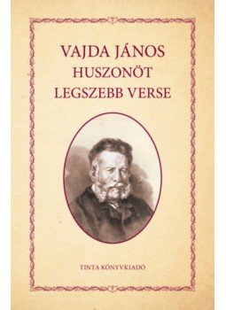 Vajda János - Vajda János huszonöt legszebb verse Vajda János - Vajda János huszonöt legszebb verse, null 2022 antikvár könyv