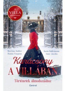 Karin Baldvinsson, Martina Sahler, Anne Jacobs, Hanna Caspian - Karácsony a villában - Történetek álmodozáshoz, null 2022 antikvár könyv