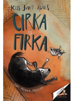 Kiss Judit Ágnes - Cirka és Firka Kiss Judit Ágnes - Cirka és Firka, null 2022 antikvár könyv