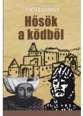 Pintér György - Hősök a ködből