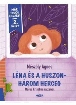 Mészöly Ágnes - Léna és a huszonhárom herceg - Már tudok olvasni - 2. szint Mészöly Ágnes - Léna és a huszonhárom herceg - Már tudok olvasni - 2. szint, null 2022 antikvár könyv