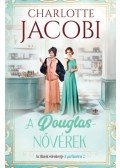 Charlotte Jacobi - A Douglas-nővérek 2. - Az illatok édenkertje