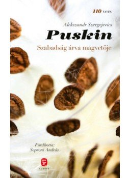 Alexander Szergejevics Puskin - Szabadság árva magvetője - 110 vers Alexander Szergejevics Puskin - Szabadság árva magvetője - 110 vers, null 2022 antikvár könyv
