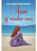 Lucy Maud Montgomery - Anne új vizekre evez