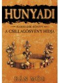 Bán Mór - Hunyadi III. - A Csillagösvény hídja