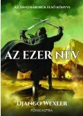 Django Wexler - Az Ezer Név