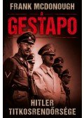 Frank McDonough - A Gestapo - Hitler titkosrendőrsége