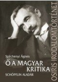 Széchenyi Ágnes - Ő a magyar kritika - Schöpflin Aladár