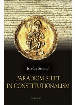 Stumpf István - Paradigm Shift in Constitutionalism Stumpf István - Paradigm Shift in Constitutionalism, null 2022 antikvár könyv