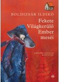 Boldizsár Ildikó - Fekete Világkerülő Ember meséi