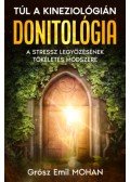 Grósz Emil Mohan - Donitológia - Túl a kineziológián, a stressz legyőzésének tökéletes módszere