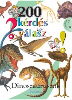  - 200 kérdés és válasz - Dinoszauruszok, null 2022 antikvár könyv