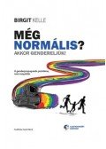 Birgit Kelle - Még normális? Akkor gendereljük! - A genderpropaganda probléma, nem megoldás