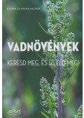 Katrin Hecker, Frank Hecker - Vadnövények - Keresd meg és ízleld meg!