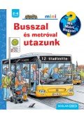 Andrea Erne - Busszal és metróval utazunk - Mit? Miért? Hogyan? Mini