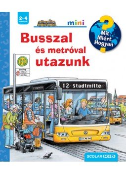 Andrea Erne - Busszal és metróval utazunk - Mit? Miért? Hogyan? Mini Andrea Erne - Busszal és metróval utazunk - Mit? Miért? Hogyan? Mini, null 2022 antikvár könyv
