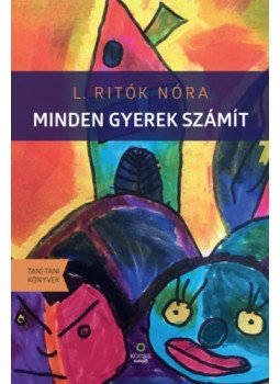 L. Ritók Nóra - Minden gyerek számít L. Ritók Nóra - Minden gyerek számít, null 2022 antikvár könyv