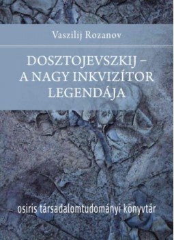 Vaszilij Rozanov - Dosztojevszkij - A nagy inkvizítor legendája Vaszilij Rozanov - Dosztojevszkij - A nagy inkvizítor legendája, null 2022 antikvár könyv