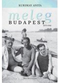 Kurimay Anita - Meleg Budapest 1873-1961
