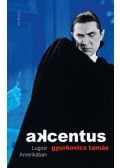 Gyurkovics Tamás - Akcentus - Lugosi Amerikában