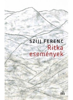 Szijj Ferenc - Ritka események Szijj Ferenc - Ritka események, null 2022 antikvár könyv