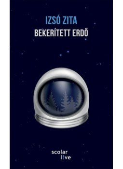Izsó Zita - Bekerített erdő Izsó Zita - Bekerített erdő, null 2022 antikvár könyv