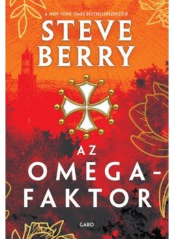 Steve Berry - Az Omega-faktor - kemény kötés Steve Berry - Az Omega-faktor - kemény kötés, null 2022 antikvár könyv