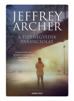 Jeffrey Archer - A tizenegyedik parancsolat Jeffrey Archer - A tizenegyedik parancsolat, null 2022 antikvár könyv