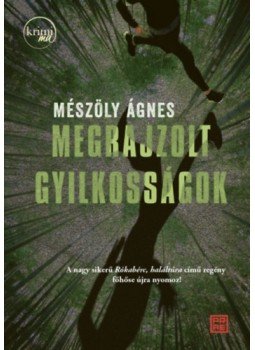 Mészöly Ágnes - Megrajzolt gyilkosságok Mészöly Ágnes - Megrajzolt gyilkosságok, null 2022 antikvár könyv