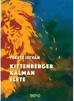 Fekete István - Kittenberger Kálmán élete Fekete István - Kittenberger Kálmán élete, null 2022 antikvár könyv